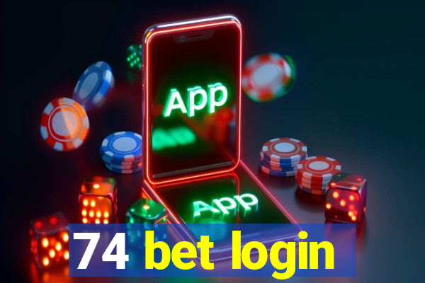 74 bet login